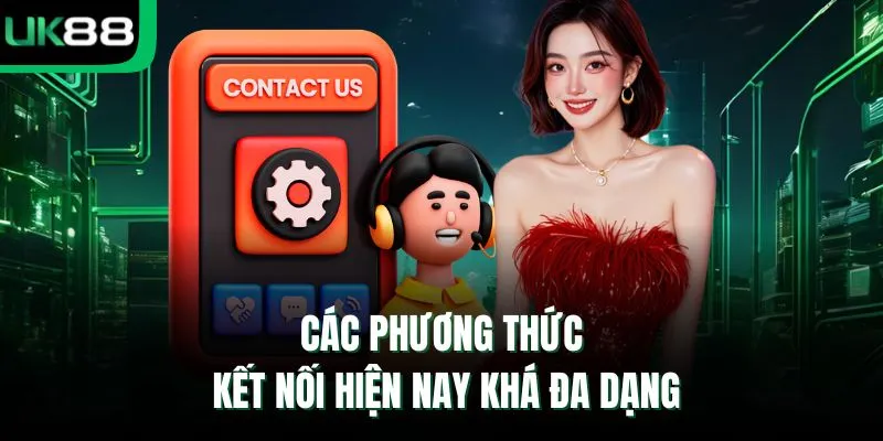 Các phương thức kết nối hiện nay khá đa dạng