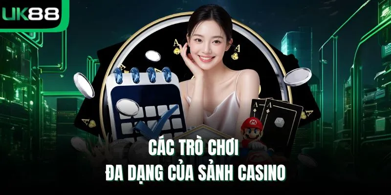 Các trò chơi đa dạng của sảnh casino 