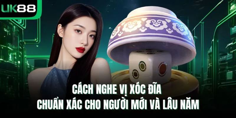 Cách nghe vị xóc đĩa