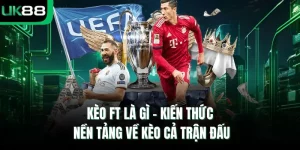 Kèo FT là gì