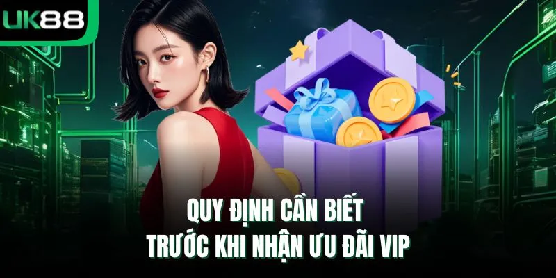 Quy định cần biết trước khi nhận ưu đãi VIP